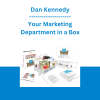 Dan Kennedy - Your Marketing Department in a Box