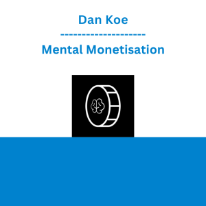 Dan Koe - Mental Monetisation