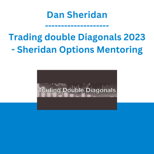 Dan Sheridan - Trading double Diagonals 2023 - Sheridan Options Mentoring