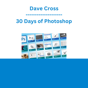 Dave Cross - 30 Days of Photoshop