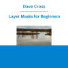 Dave Cross - Layer Masks for Beginners