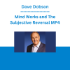Dave Dobson - Mind Works and The Subjective Reversal MP4