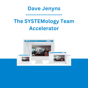 Dave Jenyns - The SYSTEMology Team Accelerator