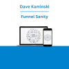 Dave Kaminski - Funnel Sanity