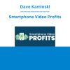 Dave Kaminski - Smartphone Video Profits