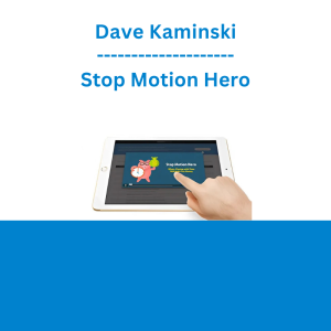 Dave Kaminski - Stop Motion Hero