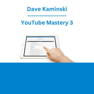 Dave Kaminski - YouTube Mastery 3