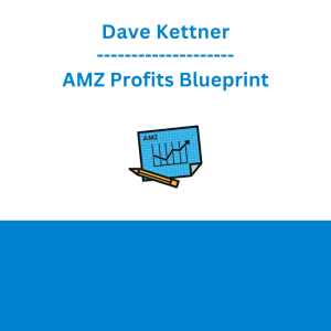 Dave Kettner - AMZ Profits Blueprint