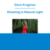 Dave Krugman - Shooting in Natural Light
