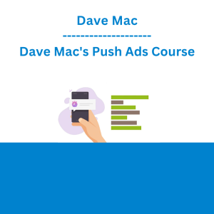 Dave Mac - Dave Mac's Push Ads Course