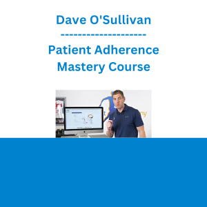 Dave O'Sullivan - Patient Adherence Mastery Course