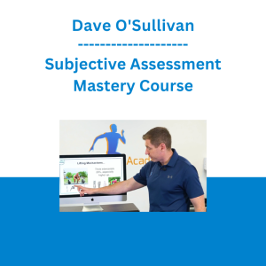 Dave O'Sullivan - Subjective Assessment Mastery Course