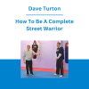 Dave Turton - How To Be A Complete Street Warrior