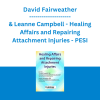 David Fairweather & Leanne Campbell - Healing Affairs and Repairing Attachment Injuries - PESI