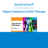 David Scharff - Object Relations Child Therapy