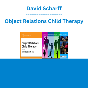 David Scharff - Object Relations Child Therapy