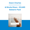 Dawn Charles & Nicola Dixon - DCxND Balearic Pack