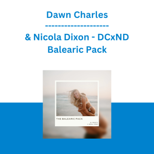 Dawn Charles & Nicola Dixon - DCxND Balearic Pack