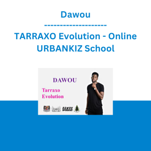 Dawou - TARRAXO Evolution - Online URBANKIZ School