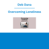 Deb Dana - Overcoming Loneliness