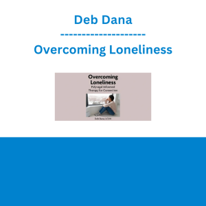 Deb Dana - Overcoming Loneliness