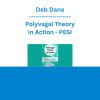 Deb Dana - Polyvagal Theory in Action - PESI