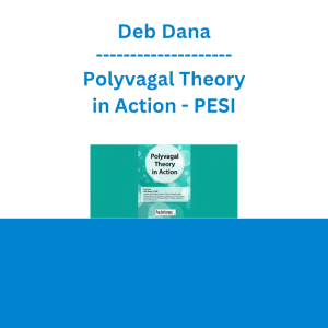 Deb Dana - Polyvagal Theory in Action - PESI