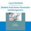 Diabetic Foot Ulcers: Prevention and Management - Laura Swoboda