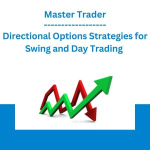 Directional Options Strategies for Swing and Day Trading - Master Trader
