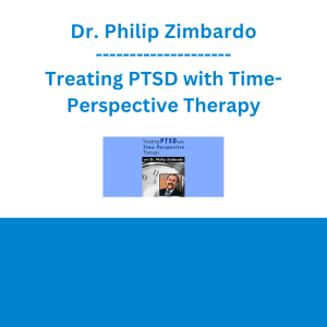 Dr. Philip Zimbardo - Treating PTSD with Time-Perspective Therapy