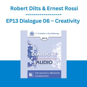 EP13 Dialogue 06 - Creativity - Robert Dilts & Ernest Rossi