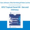 EP17 Topical Panel 09 - Sex and Intimacy - Sue Johnson, Otto Kernberg & Peter Levine