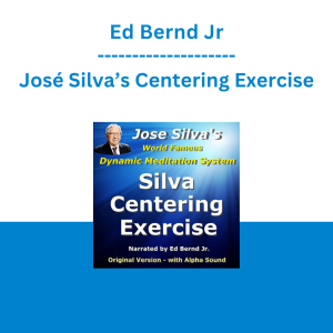 Ed Bernd Jr - José Silva’s Centering Exercise