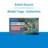 Edwin Bryant - Bhakti Yoga - Collection