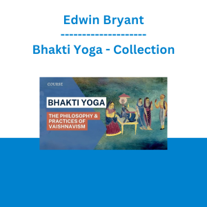 Edwin Bryant - Bhakti Yoga - Collection