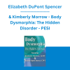 Elizabeth DuPont Spencer & Kimberly Morrow - Body Dysmorphia: The Hidden Disorder - PESI