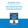 Elizabeth Faust - Skin Injuries and the Critically Ill Patient