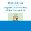 Elizabeth Nyang - Integrate Tai Chi into Your Clinical Practice: Rejuvenate Your Treatment Plans for Depression, Anxiety, Stress, Addiction, and Chronic Pain with the Power of Moving Meditation - PESI