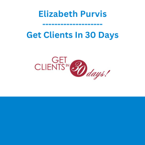 Elizabeth Purvis - Get Clients In 30 Days