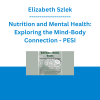 Elizabeth Szlek - Nutrition and Mental Health: Exploring the Mind-Body Connection - PESI