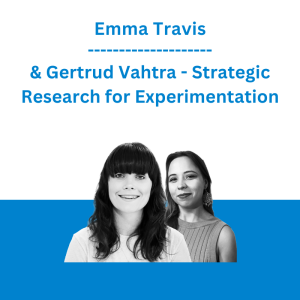 Emma Travis & Gertrud Vahtra - Strategic Research for Experimentation