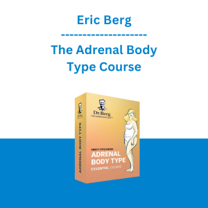 Eric Berg - The Adrenal Body Type Course
