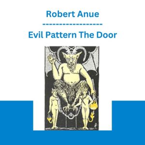 Evil Pattern The Door - Robert Anue