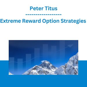 Extreme Reward Option Strategies - Peter Titus