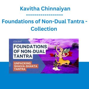 Foundations of Non-Dual Tantra - Collection - Kavitha Chinnaiyan