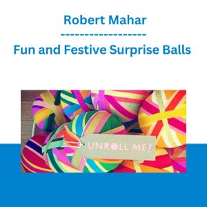 Fun and Festive Surprise Balls - Robert Mahar