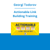 Georgi Todorov - Actionable Link Building Training
