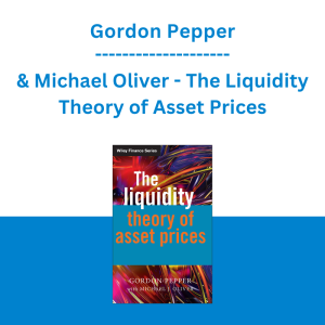 Gordon Pepper & Michael Oliver - The Liquidity Theory of Asset Prices