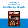 Gordon Ryan - Getting Swole As A Grappler