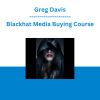 Greg Davis - Blackhat Media Buying Course